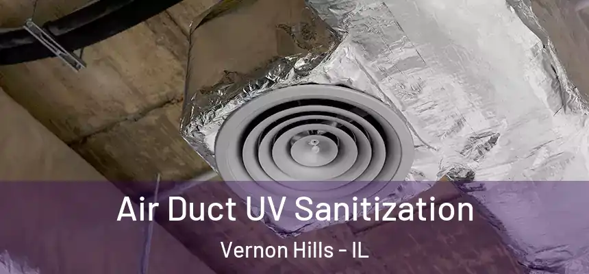  Air Duct UV Sanitization Vernon Hills - IL