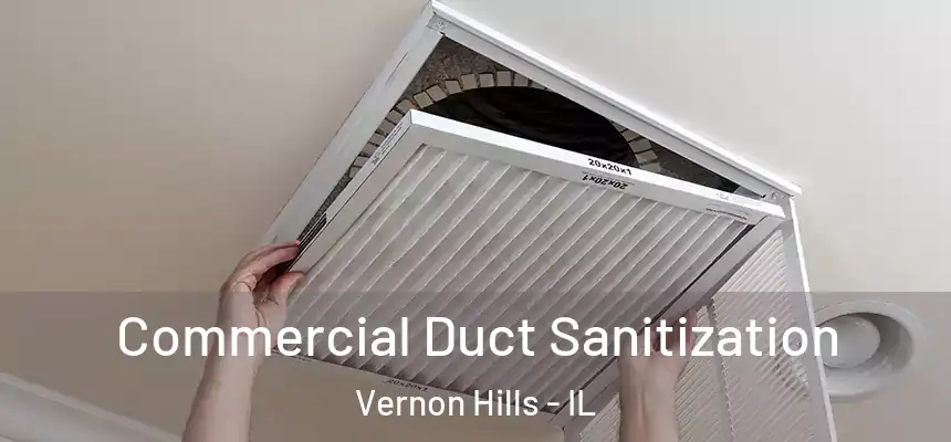  Commercial Duct Sanitization Vernon Hills - IL