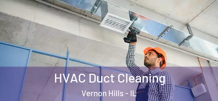 HVAC Duct Cleaning Vernon Hills - IL