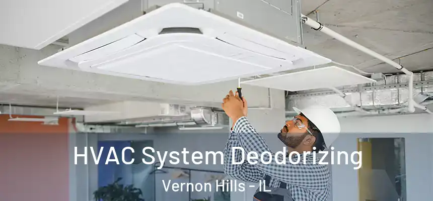  HVAC System Deodorizing Vernon Hills - IL